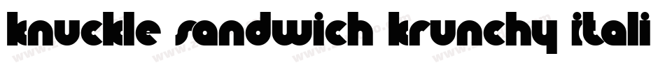 Knuckle Sandwich Krunchy Italic字体转换